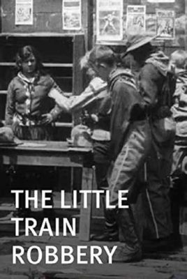 The Little Train Robber! A Delightful Tale of Mischief and Mayhem Starring a Young Starlet!